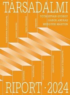 Tóth István György, Gábos András, Medgyesi Márton (szerk.): Társadalmi riport 2024